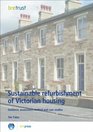 Sustainable Refurbishment of Victorian Housing Guidance Assessment Method and Case Studies