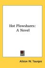Hot Plowshares A Novel