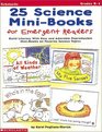 25 Science MiniBooks for Emergent Readers Build Literacy with Easy and Adorable Reproducible MiniBooks on Favorite Science Topics