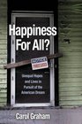 Happiness for All Unequal Hopes and Lives in Pursuit of the American Dream