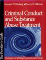 Criminal Conduct and Substance Abuse Treatment  Strategies for SelfImprovement and Change  The Provider's Guide