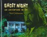Ghost Night An Adventure in 3D