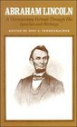 Abraham Lincoln A Documentary Portrait Through His Speeches and Writings