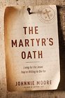 The Martyr's Oath: Living for the Jesus They're Willing to Die For