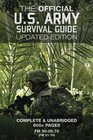 The Official US Army Survival Guide  Updated Edition  Complete  Unabridged 600 Pages