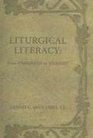 Liturgical Literacy From Anamnesis to Worship