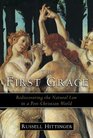 The First Grace Rediscovering the Natural Law in a PostChristian World