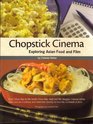 Chopstick Cinema Exploring Asian Food and Film