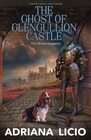 The Ghost of Glengullion Castle A Murder Mystery Set in Scotland