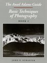 The Ansel Adams Guide  Basic Techniques of Photography  Book Two
