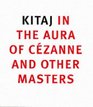 Kitaj in the Aura of Cezanne and Other Masters