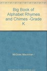 Big Book of Alphabet Rhymes and Chimes Grade K