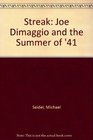 Streak Joe DiMaggio and the Summer of '41
