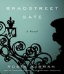 Bradstreet Gate A Novel