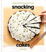 Snacking Cakes Simple Treats for Anytime Cravings