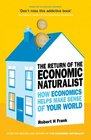 The Return of The Economic Naturalist How Economics Helps Make Sense of Your World