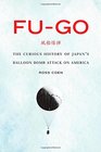 Fugo The Curious History of Japan's Balloon Bomb Attack on America