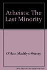 Atheists: The Last Minority