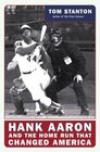 Hank Aaron and the Home Run That Changed America