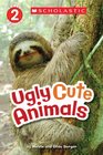 Scholastic Reader Level 2 Ugly Cute Animals