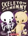 Skeleton Meets The Mummy