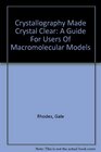 Crystallography Made Crystal Clear A Guide for Users of Macromolecular Models