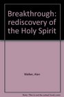 Breakthrough rediscovery of the Holy Spirit