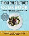 The Clever Gut Diet Cookbook 150 Delicious Recipes to Help You Nourish Your Body from the Inside Out