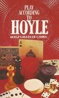 Play According to Hoyle Hoyles Rules of Games