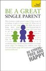 Be a Great Single Parent A Teach Yourself Guide