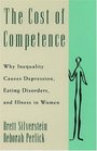 Cost of Competence Why Inequality Causes Depression Eating Disorders and Illness in Women