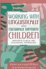 Working with Linguistically and Culturally Different Children Innovative Clinical and Educational Approaches