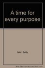 A Time for Every Purpose