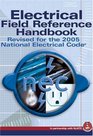 Electrical Field Reference Handbook  Revised for the 2005 National Electrical Code