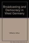 Broadcasting and democracy in West Germany