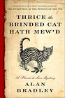 Thrice the Brinded Cat Hath Mew\'d (Flavia de Luce, Bk 8)