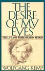 The desire of my eyes The life and work of John Ruskin
