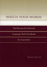 Watch Your Words The Rowman  Littlefield LanguageSkills Handbook for Journalists  The Rowman  Littlefield LanguageSkills Handbook for Journalists