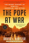 The Pope at War The Secret History of Pius XII Mussolini and Hitler