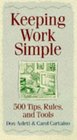Keeping Work Simple  500 Tips Rules and Tools