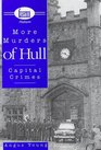 More Murders of Hull Capital Crimes
