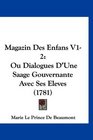 Magazin Des Enfans V12 Ou Dialogues D'Une Saage Gouvernante Avec Ses Eleves