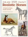 Draw and Paint Realistic Horses Projects in Pencil Acrylics and Oills