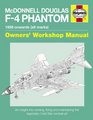 McDonnell Douglas F4 Phantom Manual 1958 Onwards  An Insight into Owning Flying and Maintaining the USAF's Legendary Combat Jet