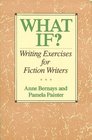 What If Writing Exercises for Fiction Writers