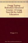 Gregg Typing Refresher/Advanced Course  A Gregg TextKit for Adult Education