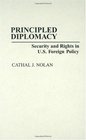 Principled Diplomacy Security and Rights in US Foreign Policy