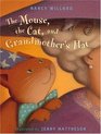 The Mouse the Cat and Grandmother's Hat
