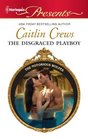 The Disgraced Playboy (Notorious Wolfes, Bk 2) (Harlequin Presents, No 3006)