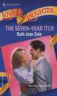 The Seven-Year Itch (Harlequin Love & Laughter, No 6)